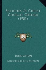 Sketches of Christ Church, Oxford (1901)