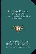 Morris Dance Tunes V9: Collected from Traditional Sources (1913)