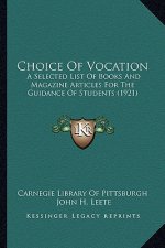 Choice of Vocation: A Selected List of Books and Magazine Articles for the Guidance of Students (1921)