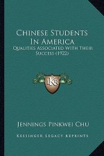 Chinese Students in America: Qualities Associated with Their Success (1922)