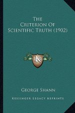 The Criterion of Scientific Truth (1902)