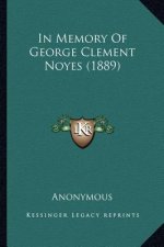 In Memory of George Clement Noyes (1889)