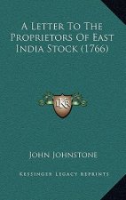A Letter to the Proprietors of East India Stock (1766)