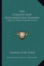 The London and Northwestern Railway: Peeps at Great Railways (1911)