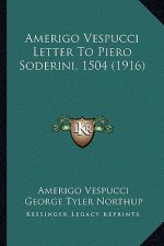 Amerigo Vespucci Letter to Piero Soderini, 1504 (1916)