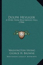 Dolph Heyliger: A Story From Bracebridge Hall (1904)