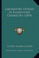 Laboratory Studies in Elementary Chemistry (1894)