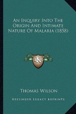 An Inquiry Into the Origin and Intimate Nature of Malaria (1858)