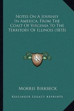 Notes on a Journey in America, from the Coast of Virginia to the Territory of Illinois (1818)