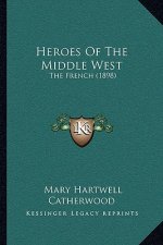 Heroes of the Middle West: The French (1898)