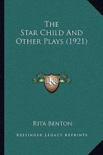 The Star Child and Other Plays (1921)