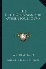 The Little Glass Man And Other Stories (1894)