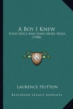 A Boy I Knew: Four Dogs and Some More Dogs (1900)
