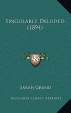 Singularly Deluded (1894)