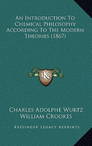 An Introduction to Chemical Philosophy According to the Modern Theories (1867)