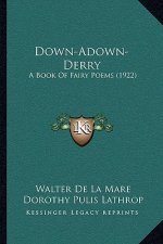 Down-Adown-Derry: A Book of Fairy Poems (1922)