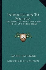 Introduction to Zoology: Invertebrate Animals Part 1, for the Use of Schools (1850)
