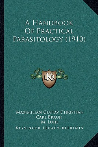 A Handbook of Practical Parasitology (1910)