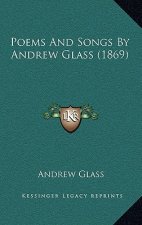 Poems and Songs by Andrew Glass (1869)