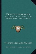Crystallography: An Outline of the Geometrical Properties of Crystals (1914)