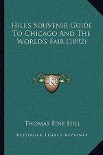 Hill's Souvenir Guide to Chicago and the World's Fair (1892)