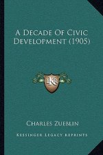 A Decade of Civic Development (1905)