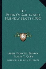 The Book of Saints and Friendly Beasts (1900)