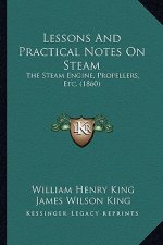 Lessons and Practical Notes on Steam: The Steam Engine, Propellers, Etc. (1860)