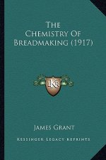 The Chemistry of Breadmaking (1917)