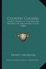 Country Cousins: Short Studies In The Natural History Of The United States (1884)