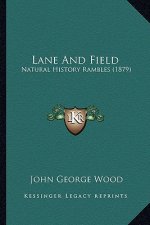 Lane And Field: Natural History Rambles (1879)