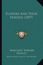 Flowers and Their Friends (1897)