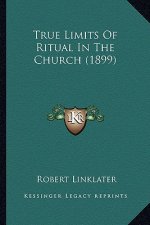 True Limits of Ritual in the Church (1899)