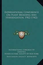 International Conference on Plant Breeding and Hybridization, 1902 (1902)