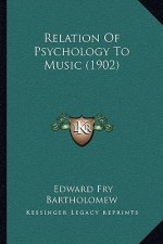 Relation of Psychology to Music (1902)