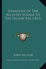 Narrative of the Alceste's Voyage to the Yellow Sea (1817)