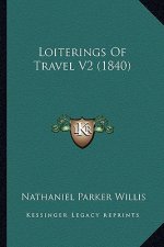 Loiterings of Travel V2 (1840)