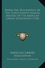 Papers and Proceedings of the Thirty-Fourth Annual Meeting of the American Library Association (1922)
