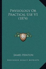 Physiology or Practical Use V1 (1874)