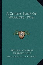 A Child's Book Of Warriors (1912)