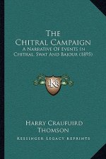 The Chitral Campaign: A Narrative of Events in Chitral, Swat and Bajour (1895)