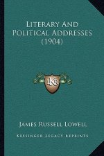 Literary and Political Addresses (1904)