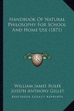 Handbook of Natural Philosophy for School and Home Use (1871)