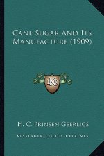 Cane Sugar and Its Manufacture (1909)