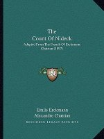 The Count of Nideck: Adapted from the French of Erckmann-Chatrian (1897)