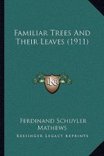 Familiar Trees and Their Leaves (1911)