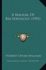 A Manual of Bacteriology (1903)