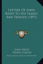 Letters of John Keats to His Family and Friends (1891)