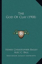 The God of Clay (1908)