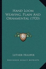 Hand Loom Weaving, Plain and Ornamental (1920)